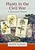 Plants in the Civil War by Judith Sumner