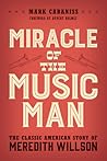 Miracle of The Music Man: The Classic American Story of Meredith Willson