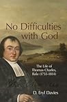 No Difficulties With God: The Life of Thomas Charles, Bala (1755–1814)