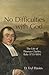 No Difficulties With God by D. Eryl Davies