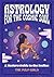The Pulp Girls Guide to the Zodiac by The Pulp Girls