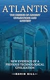 Atlantis: The Origins Of Ancient Civilizations And Mystery (New Evidence Of A Previous Technological Civilization)