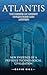 Atlantis: The Origins Of Ancient Civilizations And Mystery (New Evidence Of A Previous Technological Civilization)