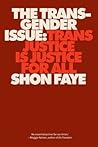 The Transgender Issue: Trans Justice Is Justice for All The Transgender Issue: Trans Justice Is Justice for All