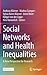 Social Networks and Health Inequalities: A New Perspective for Research