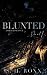 Blunted by S.H. Roxx Blunted by S.H. Roxx
