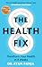 The Health Fix: Transform Y...