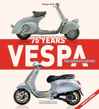 Vespa: 75 Years: The Complete History