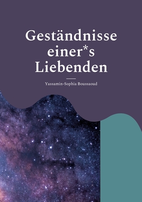 Geständnisse einer*s Liebenden (German Edition)