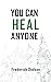 You can heal anyone