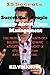 15 Secrets Successful People Know About Time Management:: The Productivity Habits of 7 Billionaires, 13 Olympic Athletes, 29 Straight-A Students, and 239 Entrepreneurs