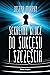 Sekretny klucz do sukcesu i szczęścia