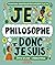 Je philosophe donc je suis
