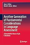Another Generation of Fundamental Considerations in Language Assessment: A Festschrift in Honor of Lyle F. Bachman