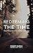 Redeeming the Time: Gospel Perspectives on the Challenges of the Hour