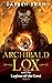 Archibald Lox and the Legion of the Lost (Archibald Lox, #9)
