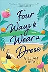 Four Ways to Wear a Dress by Gillian Libby