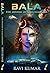 BALA The Mystery of Naga Shankara by Ravi Kumar