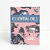 Essential Oils The At A Glance Quick Reference