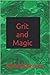 Grit and Magic