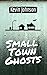 Small Town Ghosts