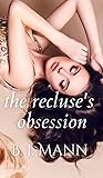 The Recluse's Obsession