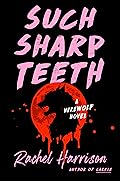 Such Sharp Teeth 