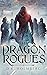 The Dragon Rogues by D.K. Holmberg The Dragon Rogues by D.K. Holmberg