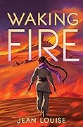 Waking Fire