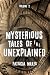 Mysterious Tales of the Unexplained, Volume 2