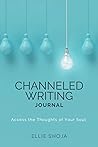 Channeled Writing Journal: Access the Thoughts of Your Soul