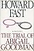 The Trial of Abigail Goodman