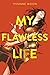 My Flawless Life