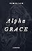 Alpha Grace (Book 1) by Tamar Leo