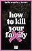 How to kill your family