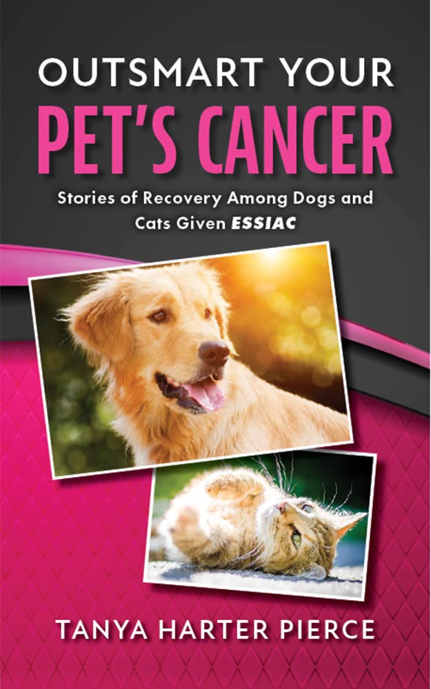Outsmart Your Pet's Cancer: Stories of Recovery Among Dogs and Cats Given Essiac (Kindle Edition)