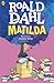 Matilda by Roald Dahl Matilda by Roald Dahl