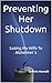 Preventing Her Shutdown