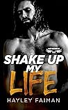 Shake Up My Life by Hayley Faiman