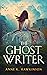 The Ghost Writer by Anne K. Hawkinson The Ghost Writer by Anne K. Hawkinson