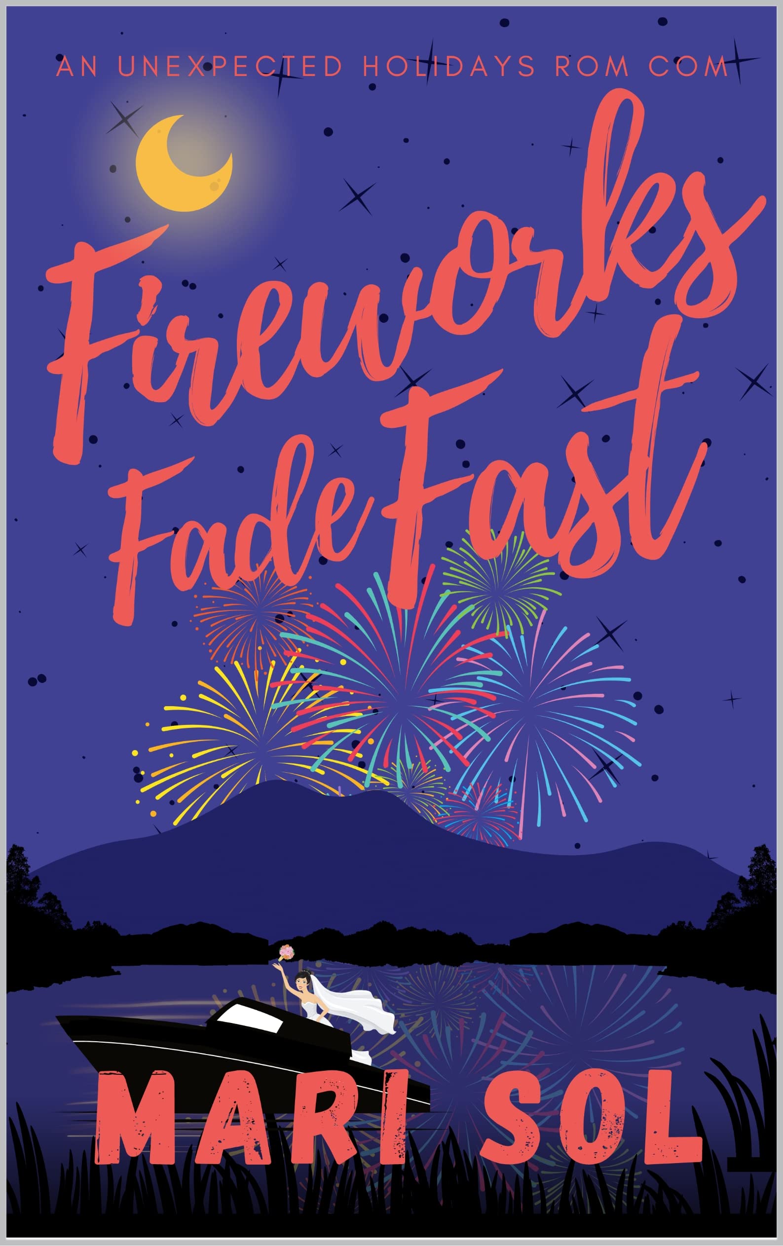 Fireworks Fade Fast (Unexpected Holidays)