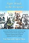 Eight Winds in the Heavens: Seasonal Health Secrets and Qi Gong Exercises from Daoist Sages that Prevent Disease and Promote Optimal Health & Vitality