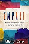 Empath: A Survival Guide with Practical Strategies For Controlling Your Emotions, Nurturing Your Gift and Thriving In Life (Life Strategies for the ... Psychology Manipulation, and Complex PTSD)