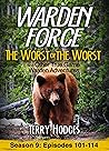 Warden Force: The Worst of the Worst and Other True Game Warden Adventures: Episodes 101-114