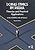 Doing Ethics in Media: Theories and Practical Applications