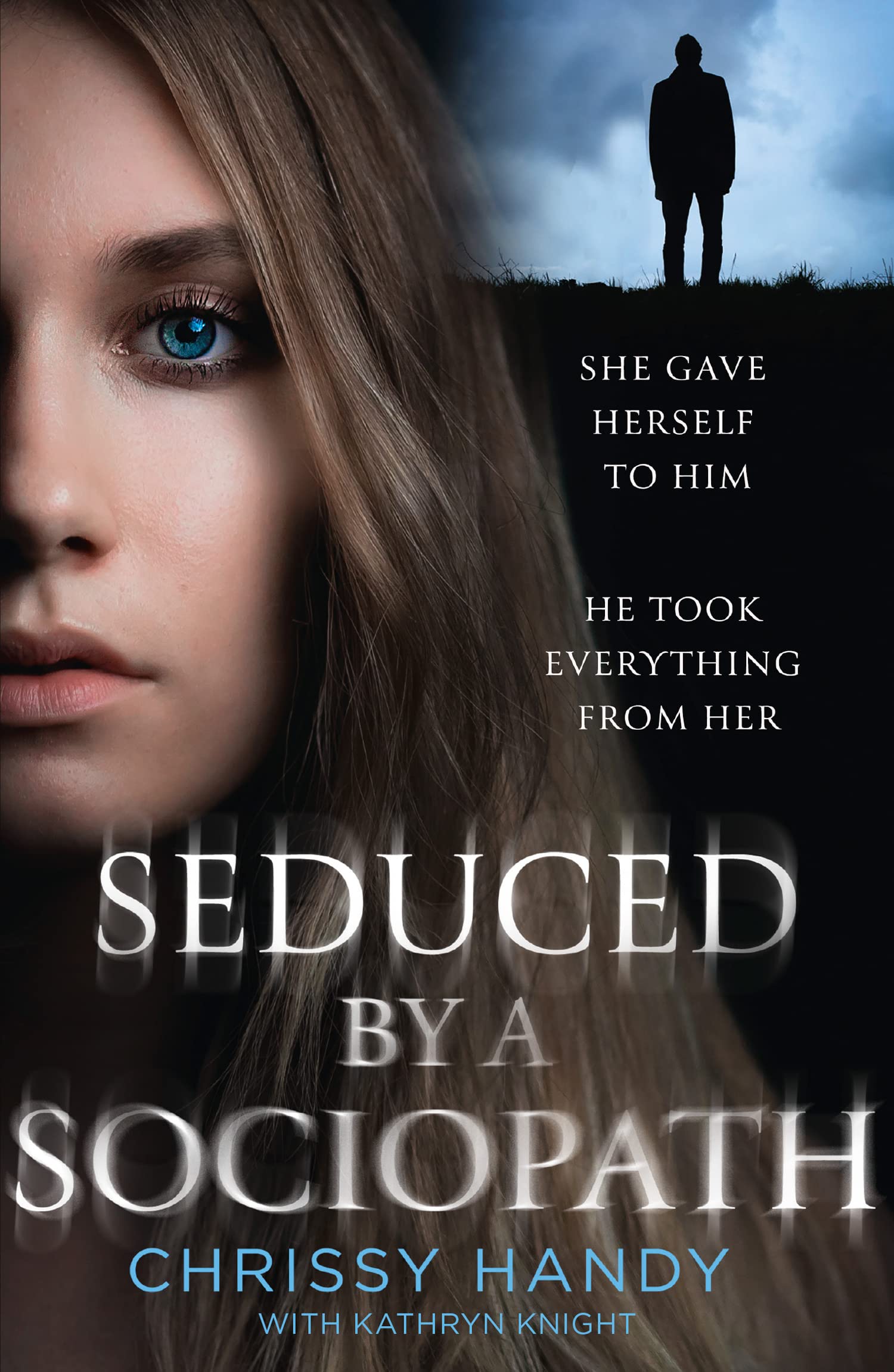 Seduced by a Sociopath: Now a major Netflix drama series Manhunt (Kindle Edition)