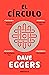 El círculo by Dave Eggers