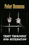 Trust Treachery & Retribution Trust Treachery & Retribution