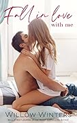 Fall In Love With Me (Fall In Love Again, #1)