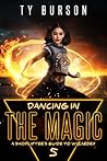 Dancing in the Magic (A Shoplifter's Guide to Wizardry, #5)